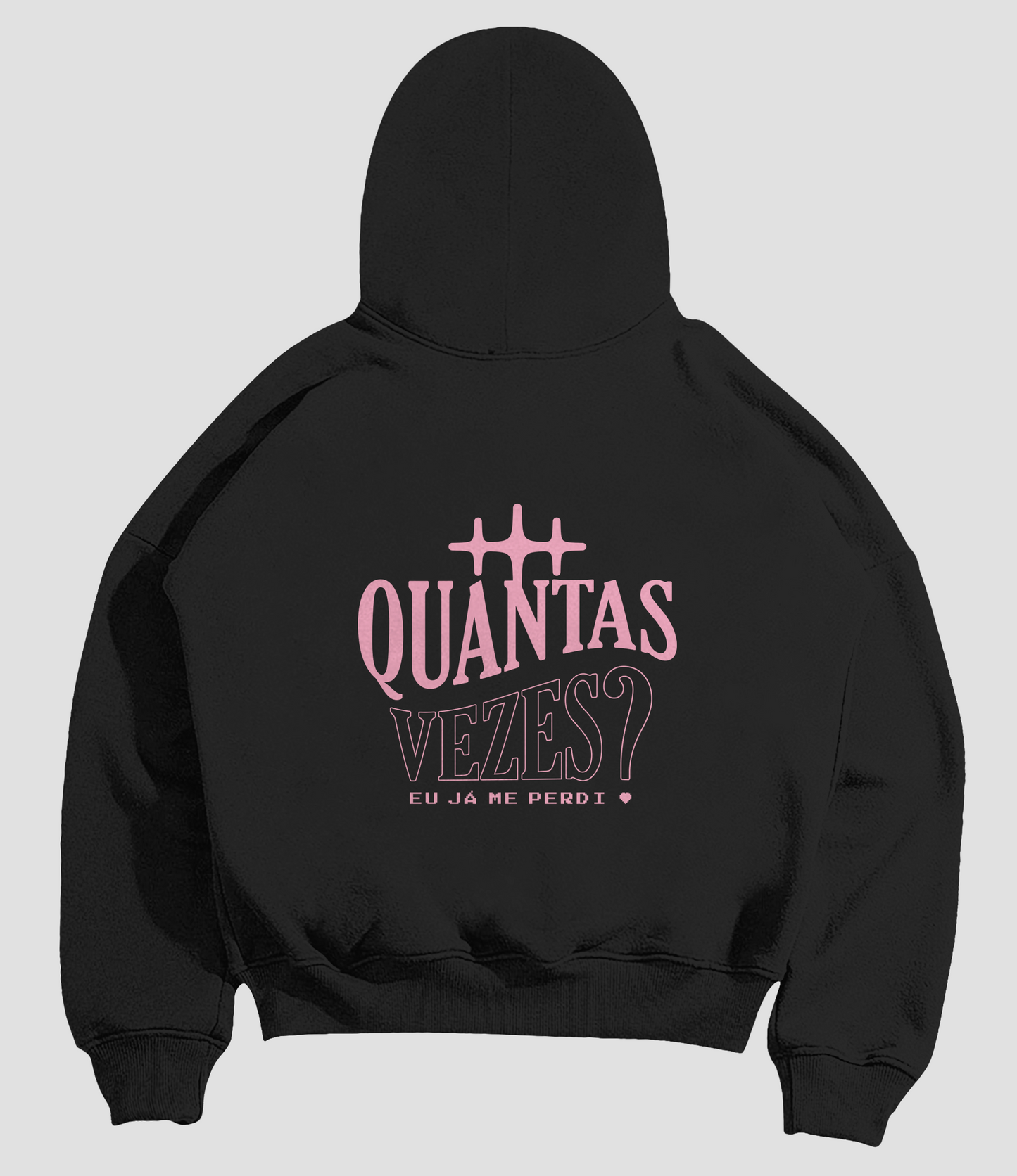// QUANTAS VEZES // Hoodie